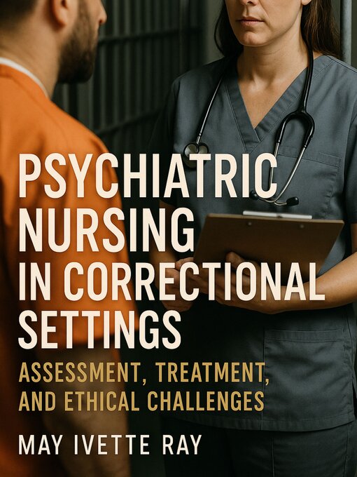 Title details for Psychiatric Nursing in Correctional Settings by May Ivette Ray - Available